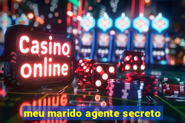 meu marido agente secreto